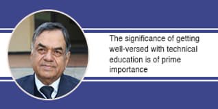 The significance of getting well-versed with technical education is of prime importance, explains Er. M.M. Agrawal